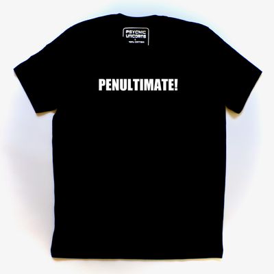 Penultimate! Tee Shirt