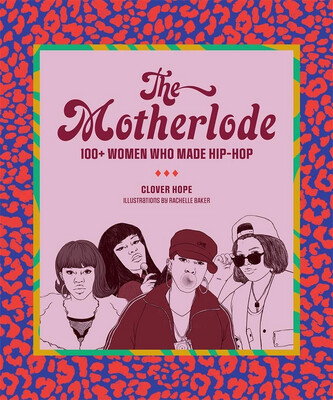 The Motherlode 100+ Women Who Made Hip hop