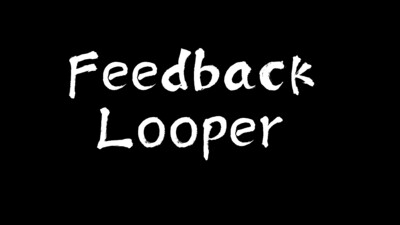 Feedback Looper