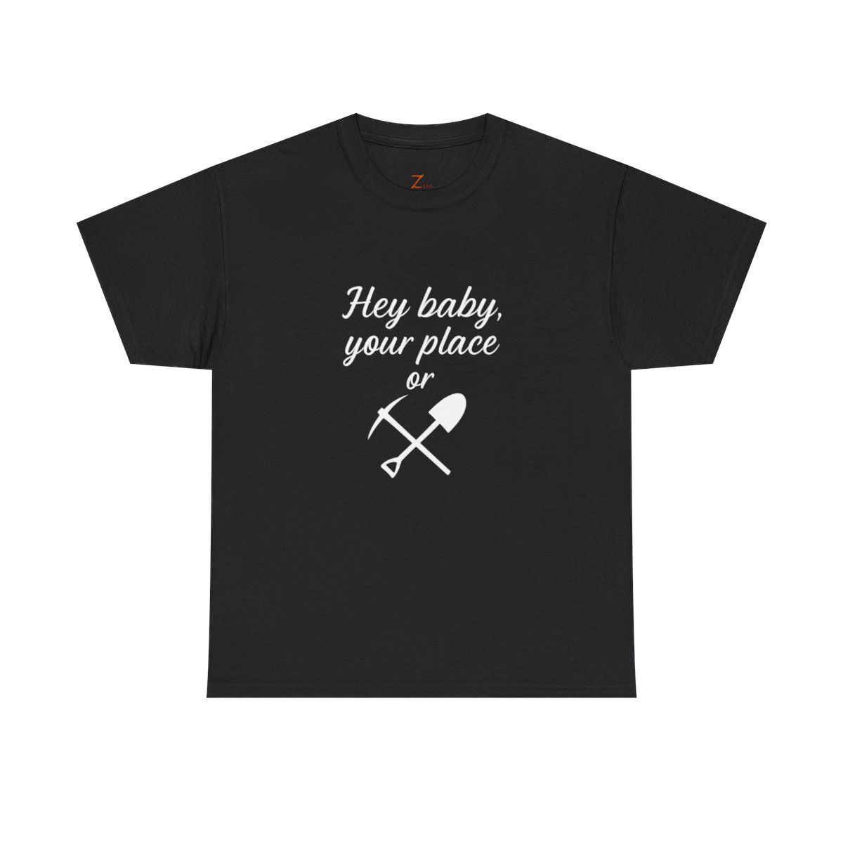 Hey baby your place or mine t shirt flirty gold digger