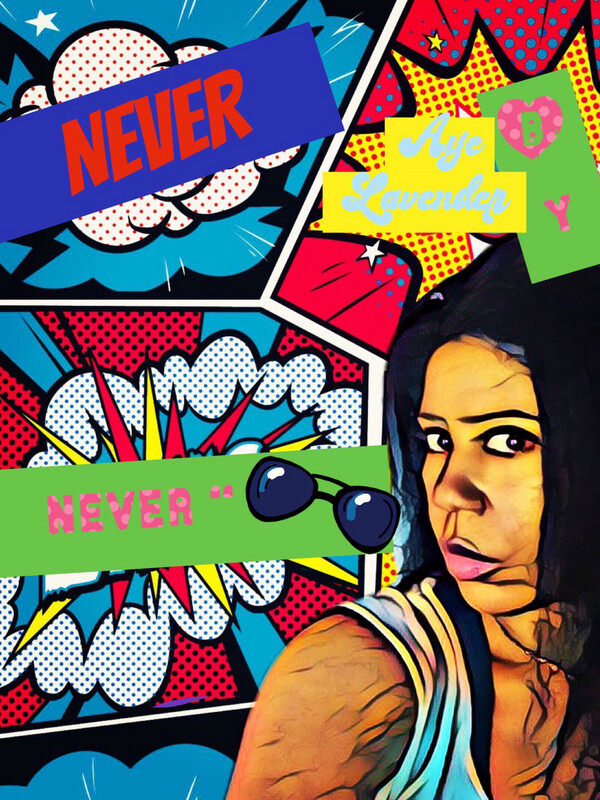 Never by Aye Lavender