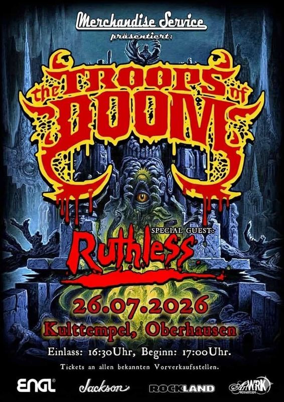 Tickets:The Troops of Doom + Ruthless 26,07,2026 Kulttempel Oberhausen Tickets:The Troops of Doom + Ruthless 26,07,2026 Kulttempel Oberhausen
