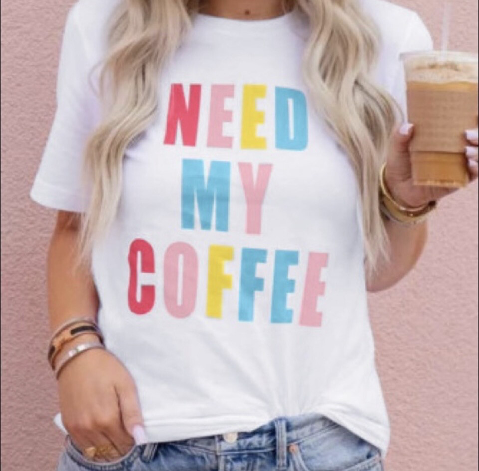 White Multicolor Graphic Tee Need My Coffee