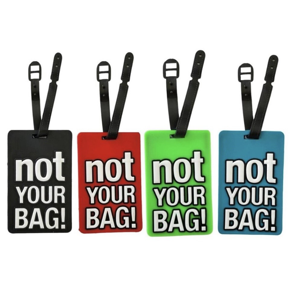 NOT YOUR BAG! Luggage Tag