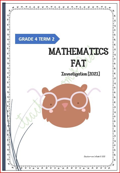 MATHEMATICS FAT: Investigation GR 4 TERM 2