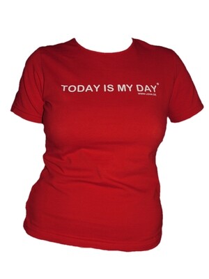 Today Is My Day - Shirt (Female)