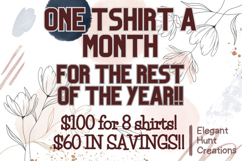 One T-shirt A Month For 8 Months