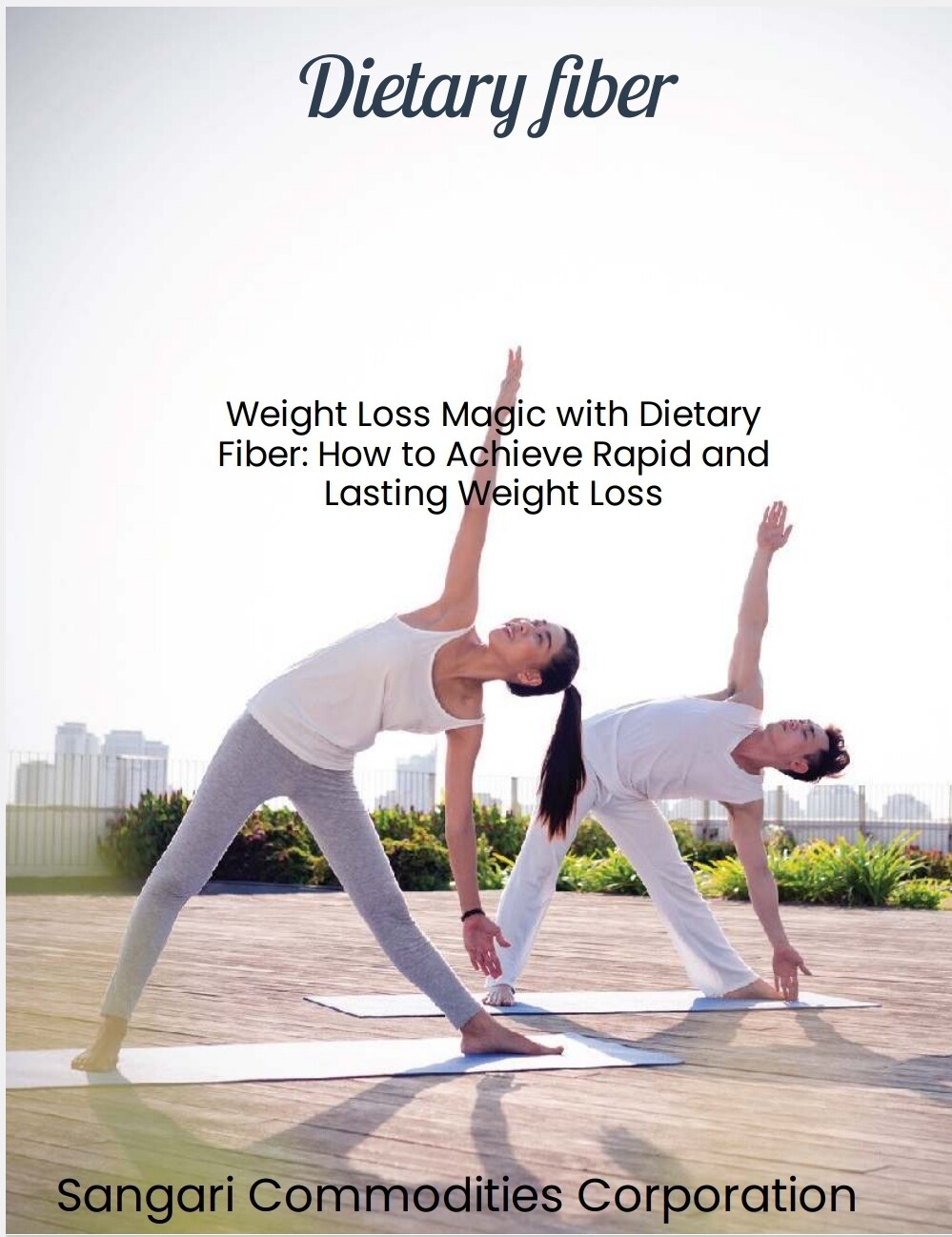 E-book , Weight Loss Magic with Dietary Fiber: How to Achieve Rapid and Lasting Weightloss?