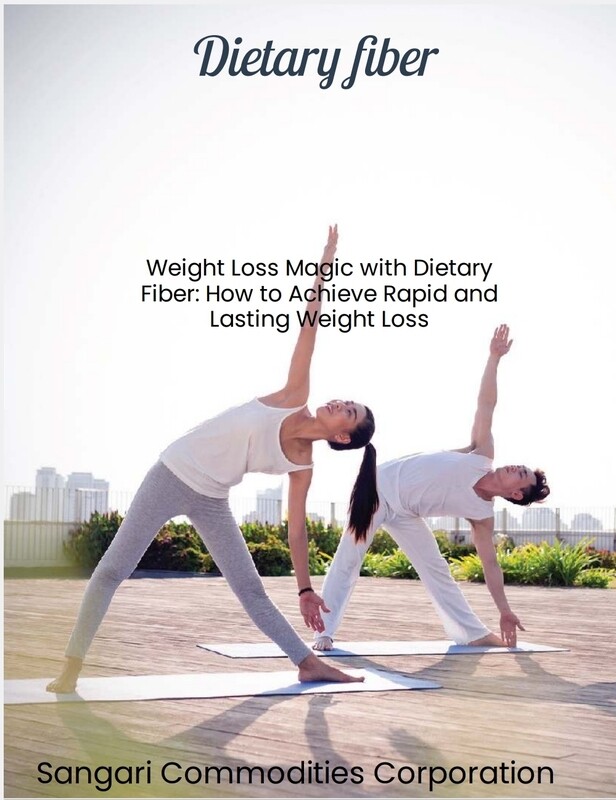 E-book , Weight Loss Magic with Dietary Fiber: How to Achieve Rapid and Lasting Weightloss?
