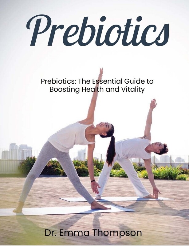 E-book, Prebiotics: The Essential Guide to Boosting Health and Vitality