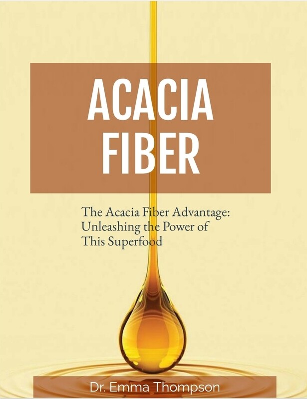 E-book: The Acacia Fiber Advantage: Unleashing the Power of This Superfood E-book: The Acacia Fiber Advantage: Unleashing the Power of This Superfood