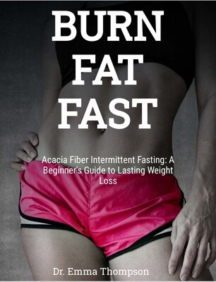 E-book: Acacia Fiber Intermittent Fasting: A Beginner's Guide to Lasting Weight Loss