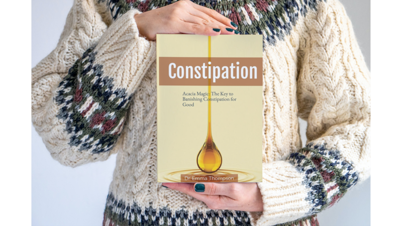 eBook, Title: Acacia Magic: The Key to Banishing Constipation for Good Author: Dr. Emma Thompson