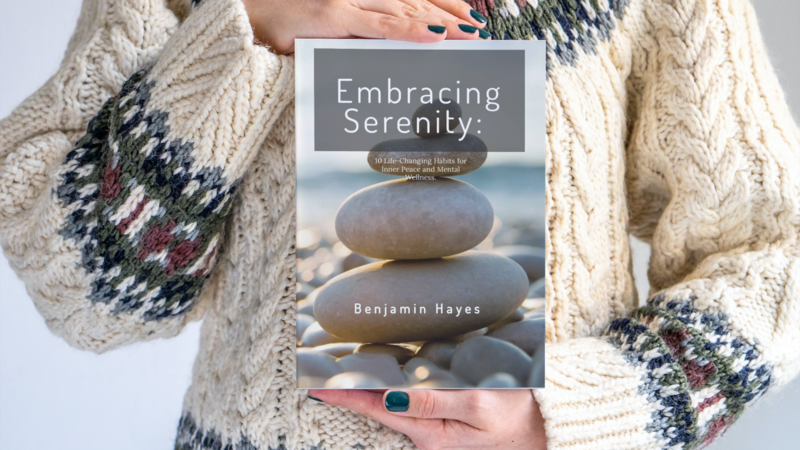 eBook: Embracing Serenity: 10 Life-Changing Habits for Inner Peace and Mental Wellness