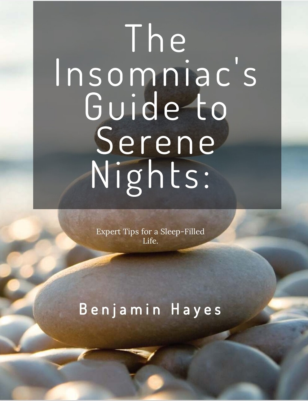 e-Book: The Insomniac's Guide to Serene Nights: Expert Tips for a Sleep-Filled Life