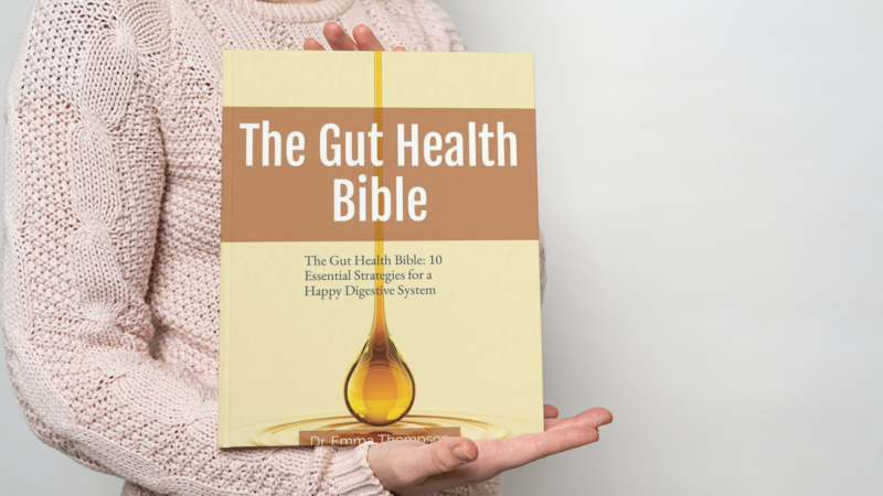 e-Book: The Gut Health Bible: 10 Essential Strategies for a Happy Digestive System. Plus Free Audiobook (100 minutes).