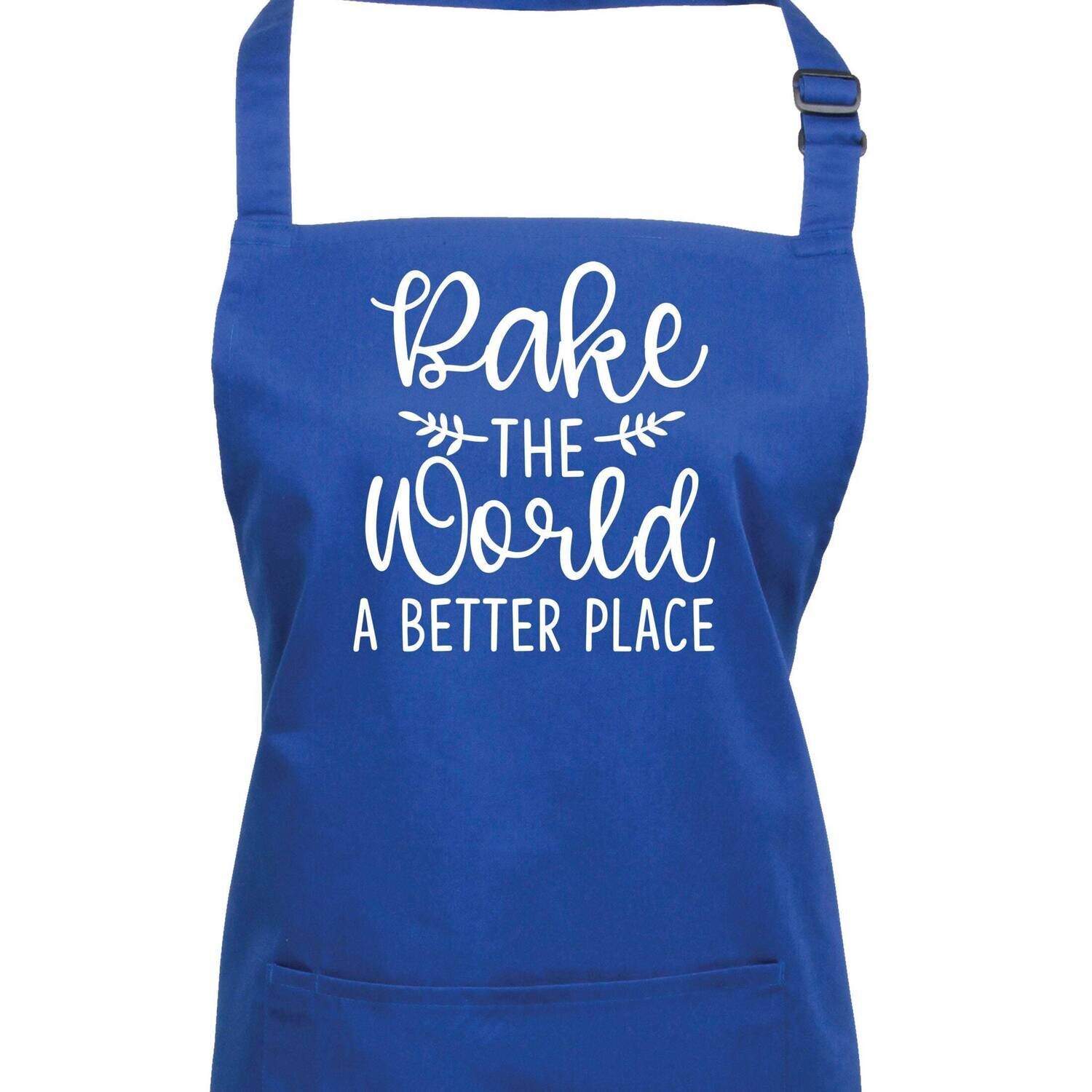 Bake the World a Better Place Apron.  23 Colours