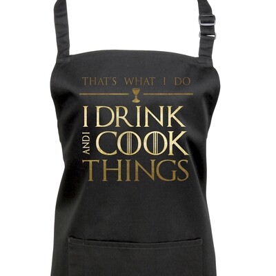 I Drink &amp; I Cook Things. Game of Thrones Apron.