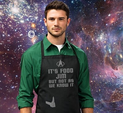 Star Trek Apron. It&#39;s Food Jim But Not As We Know It.