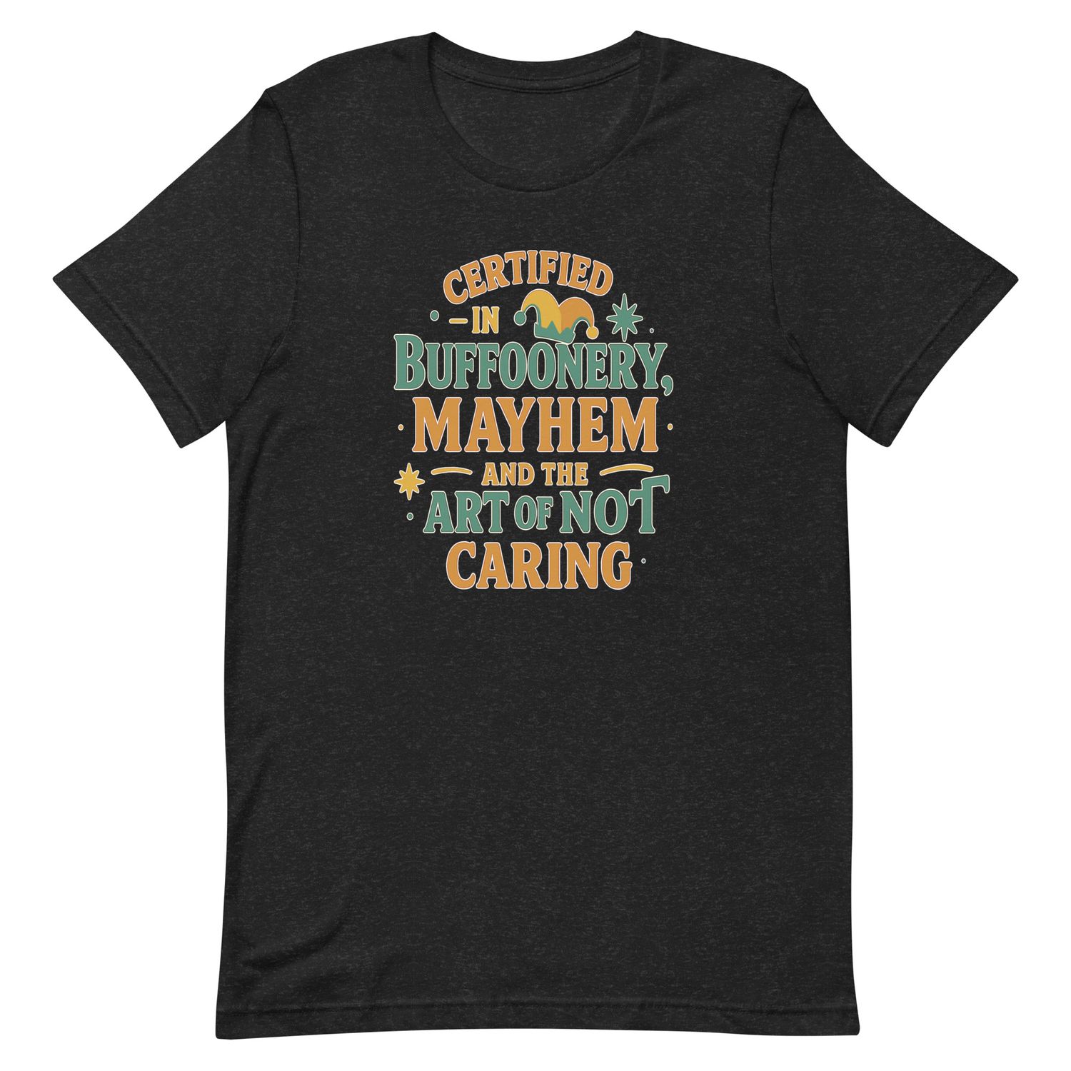 Unisex t-shirt-Certified In Buffoonery