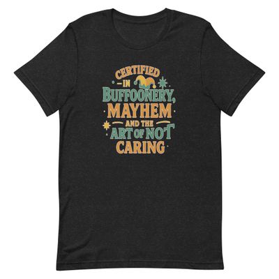 Unisex t-shirt-Certified In Buffoonery Unisex t-shirt-Certified In Buffoonery