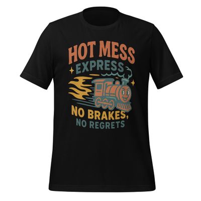 Unisex t-shirt- Hot Mess Express