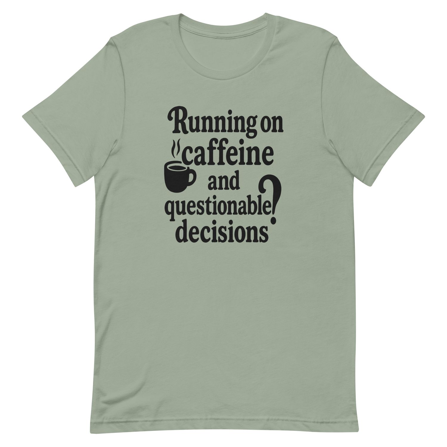 Running On Caffeine And Questionable Decisions