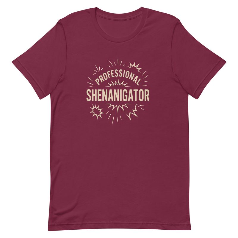 Unisex t-shirt- Professional Shenanigator Unisex t-shirt- Professional Shenanigator