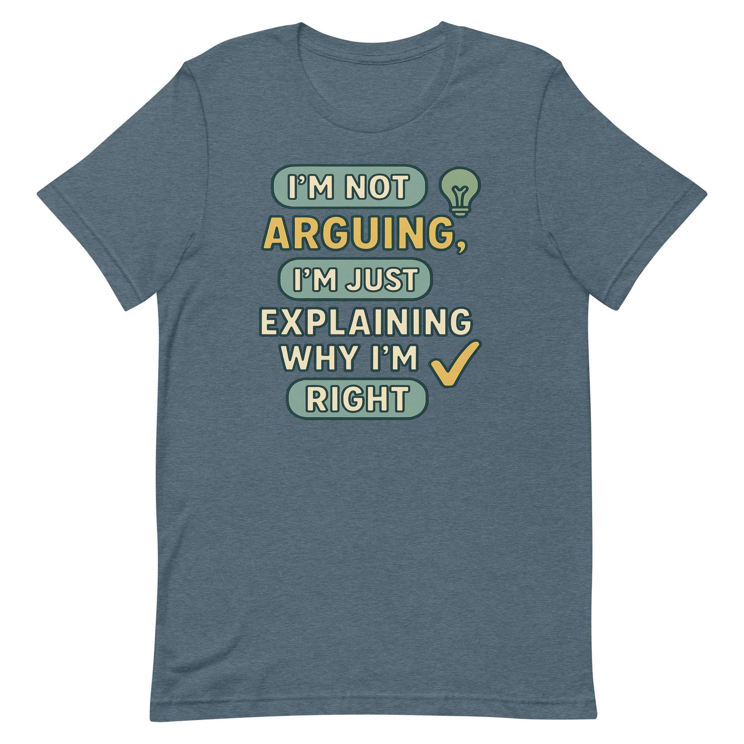 Not Arguing, Just Explaining Why I'm Right