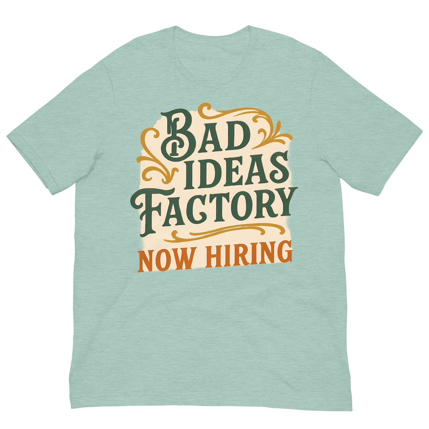 Bad Ideas Factory-Now Hiring Tee