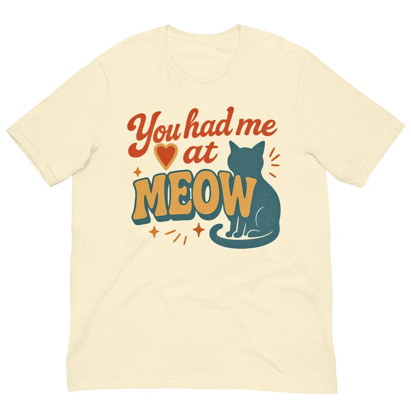 You Had Me at Meow Tee – Paws, Hearts &amp; Instant Love