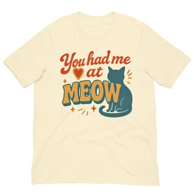 You Had Me at Meow Tee – Paws, Hearts & Instant Love You Had Me at Meow Tee – Paws, Hearts & Instant Love
