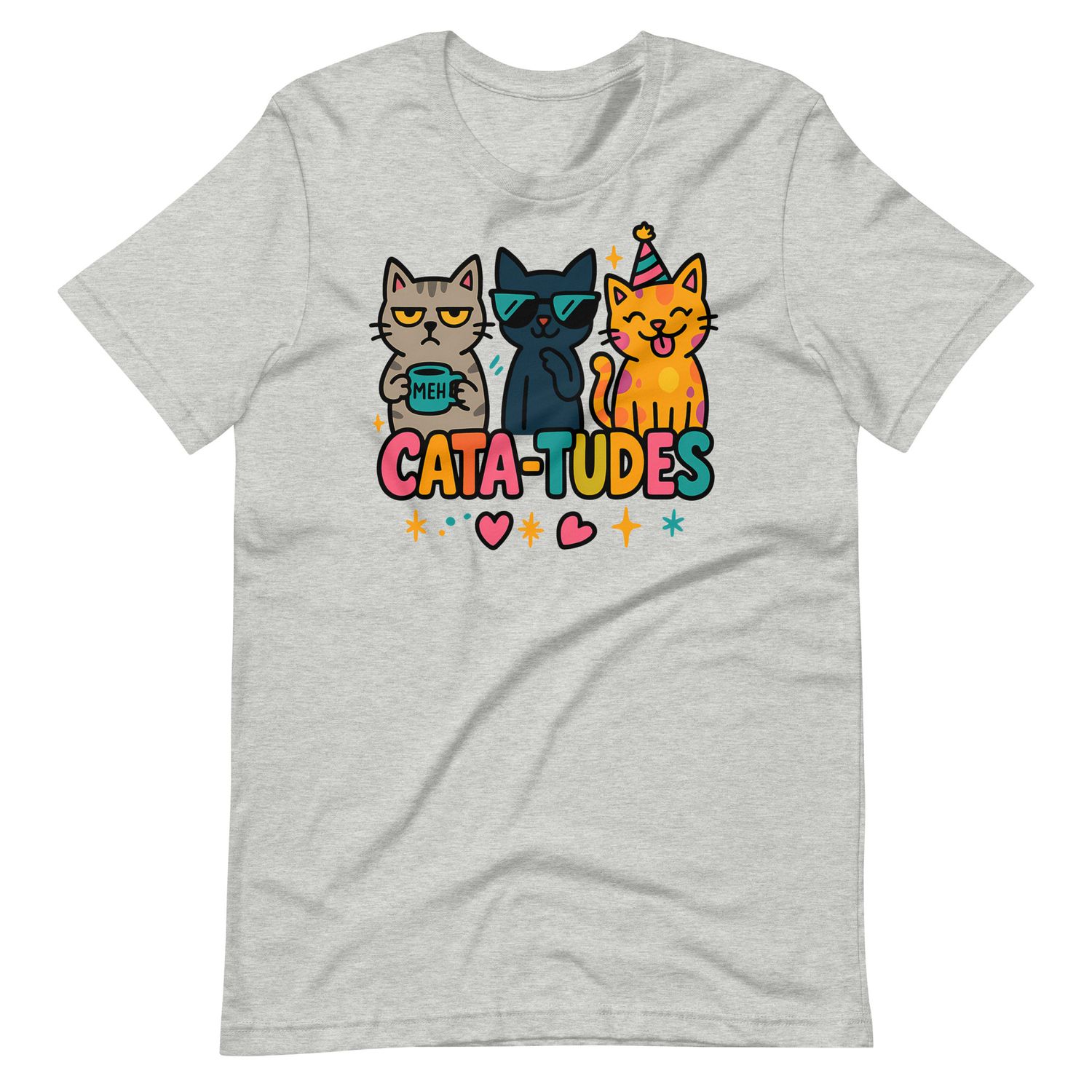 Cata-tudes – Triple the Cats, Triple the Sass Tee