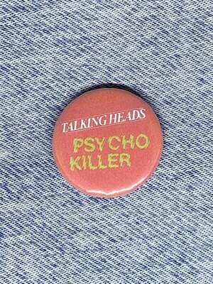Talking Heads - Psycho Killer Badge
