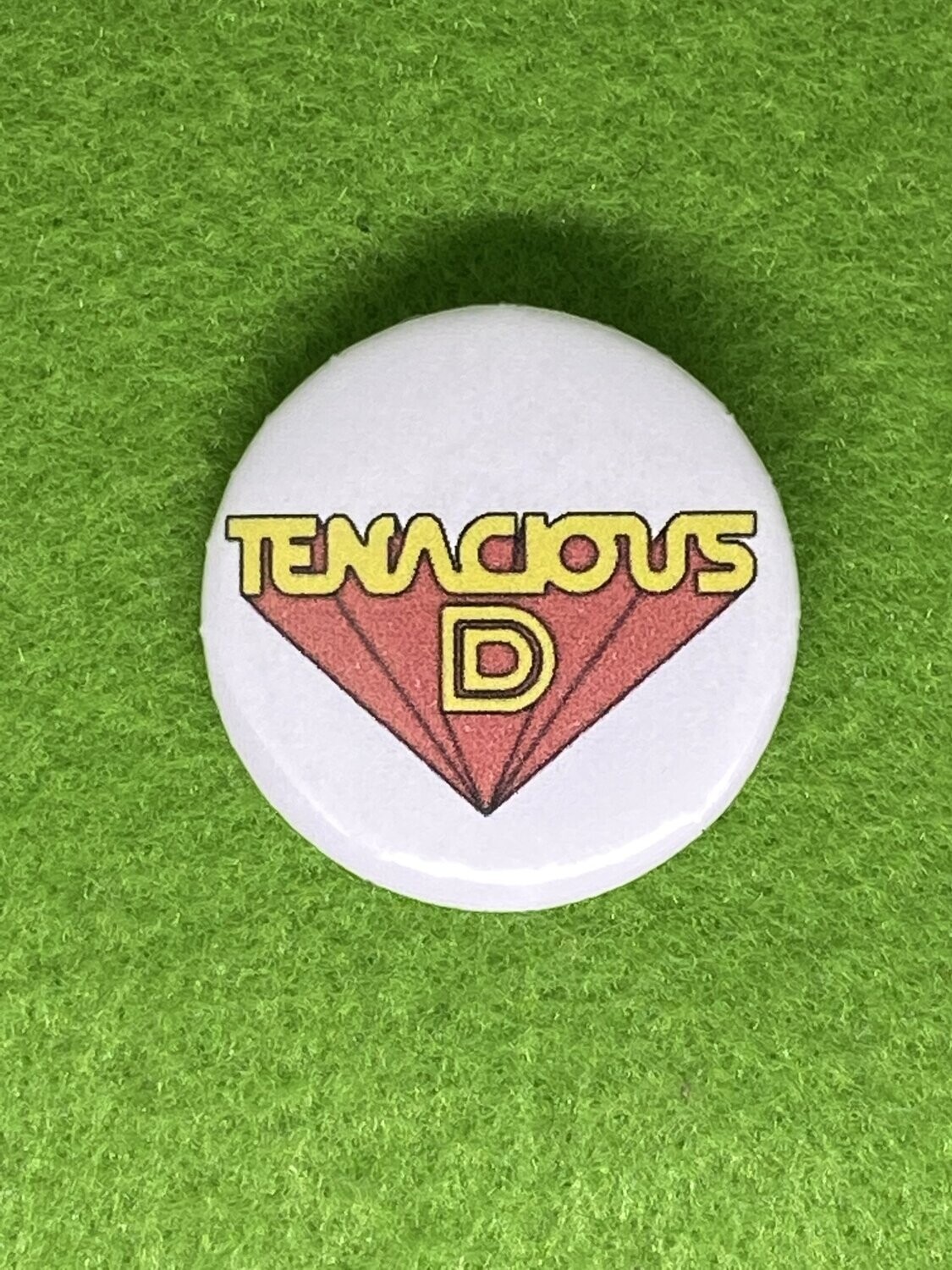 Tenacious D Badge