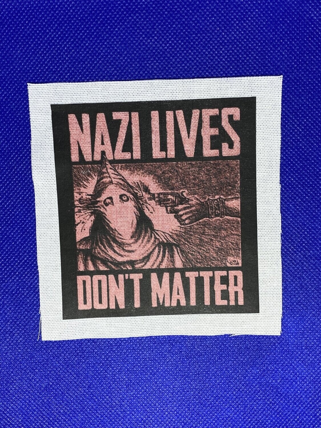 Nazi Lives Don't Matter Patch