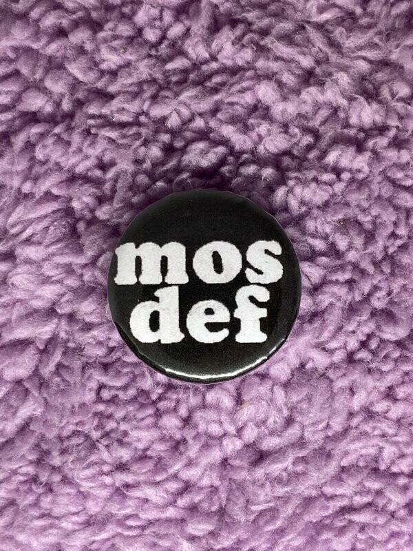 Mos def Badge