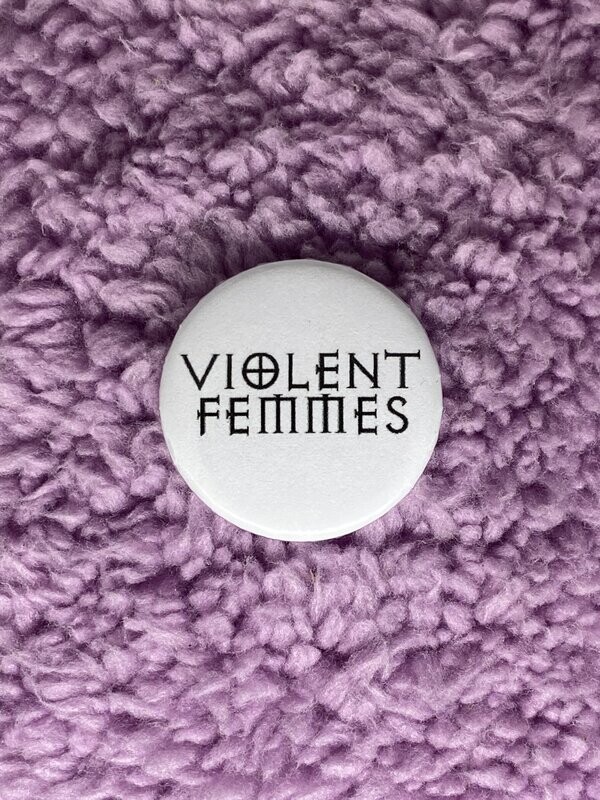 Violent Femmes Badge