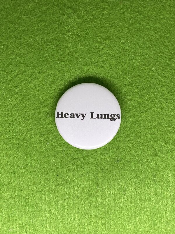 Heavy Lungs Badge