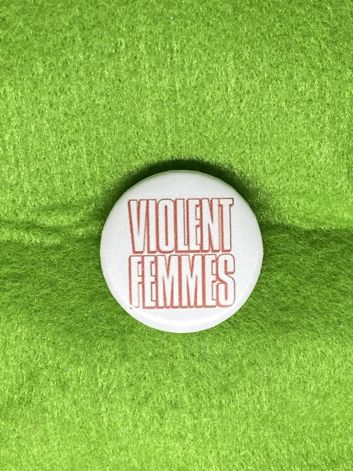 Violent Femmes Badge