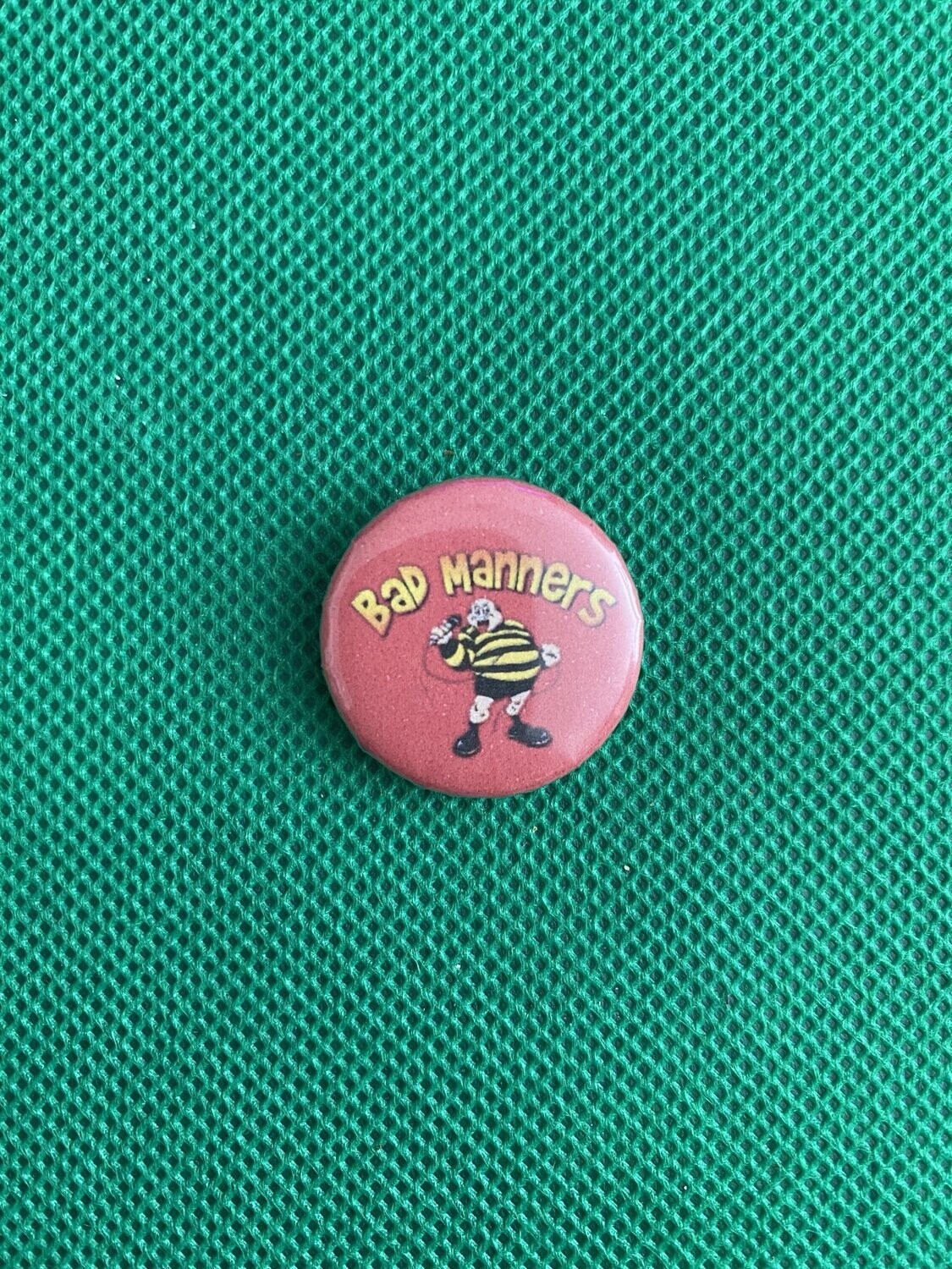 Bad Manners Badge