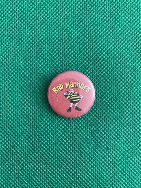 Bad Manners Badge