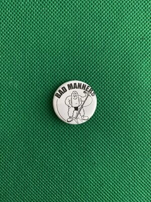 Bad Manners Badge
