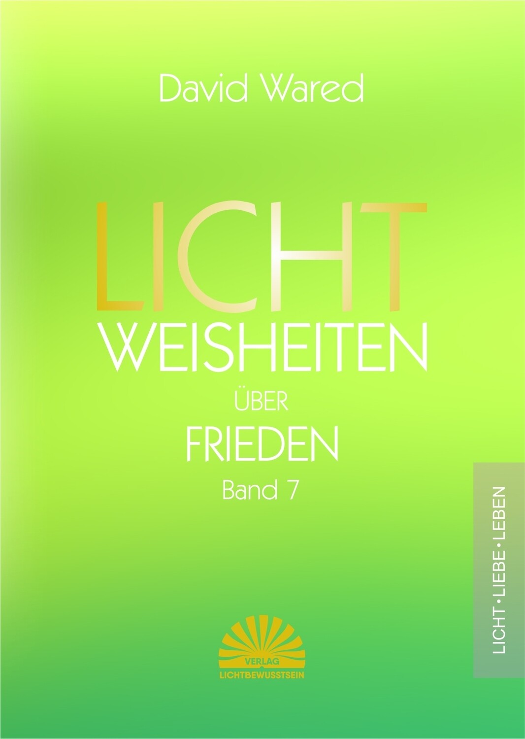 Lichtweisheiten über Frieden - Band 7