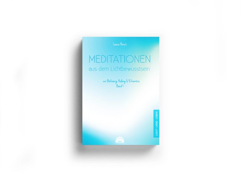 Meditationen aus dem Lichtbewusstsein Meditationen aus dem Lichtbewusstsein