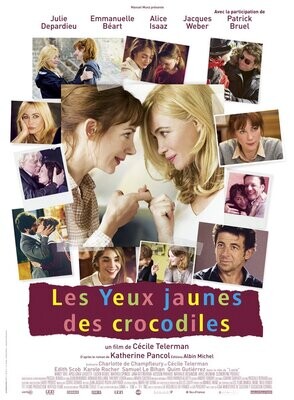 Yeux Jaunes des Crocodiles (Les) de Cécile Telerman avec Julie Depardieu, Patrick Bruel, Emmanuelle Béart 2014