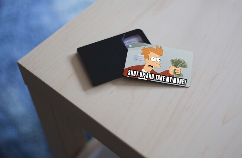 SHUT UP AND TAKE MY MONEY / ბარათის სტიკერი