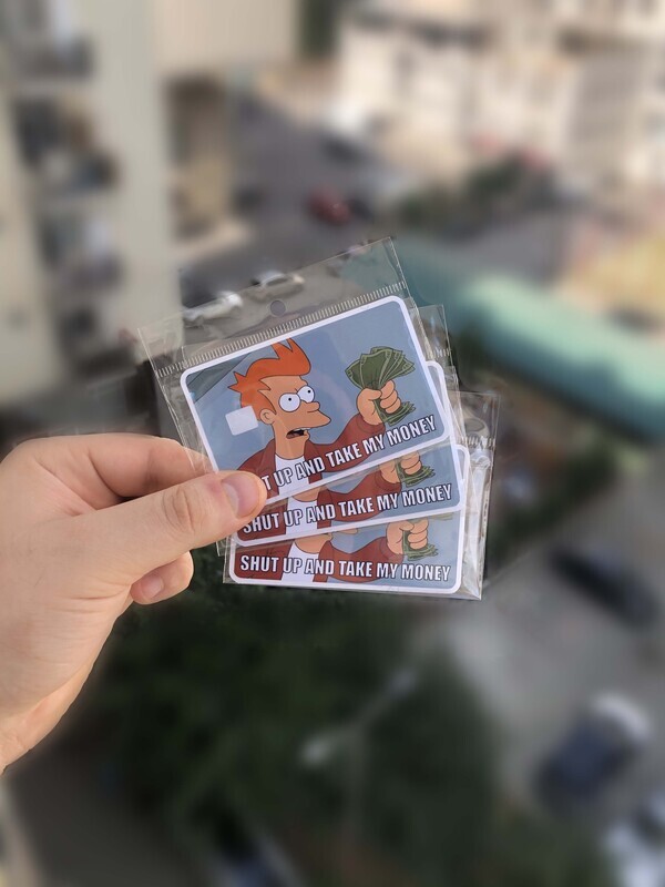 SHUT UP AND TAKE MY MONEY / ბარათის სტიკერი