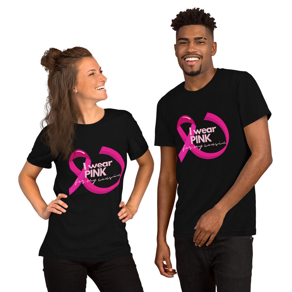 Pink for My Cousin Unisex t-shirt