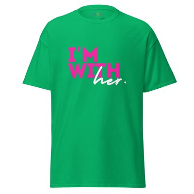 I’m With Her Unisex classic tee